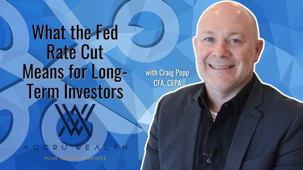 What the Fed Rat Cut Means for Long-term Investors Thumbnail
