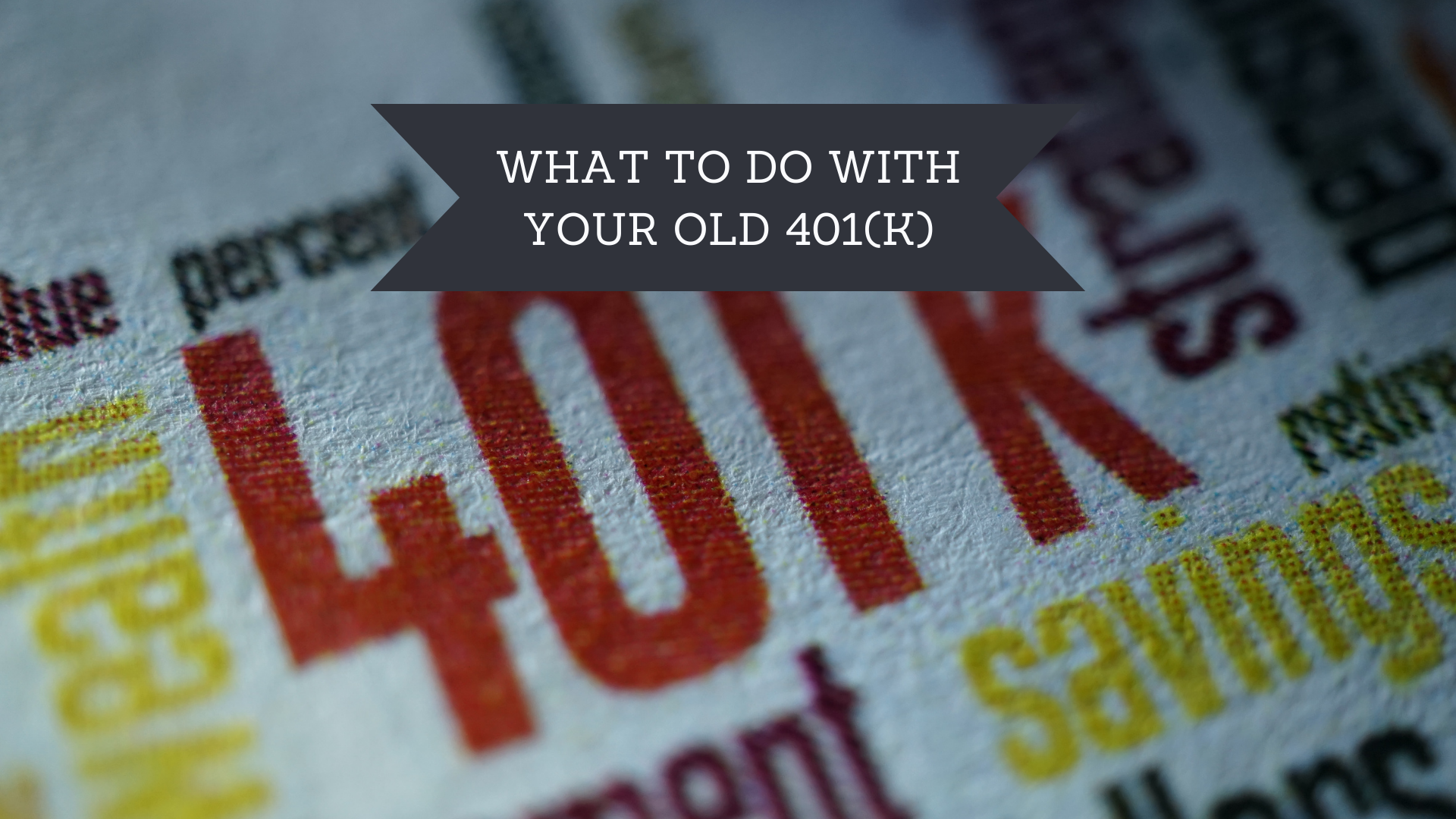 What To Do With Your Old 401(k) — Flat Fee & Fee-Only Financial Advisor ...