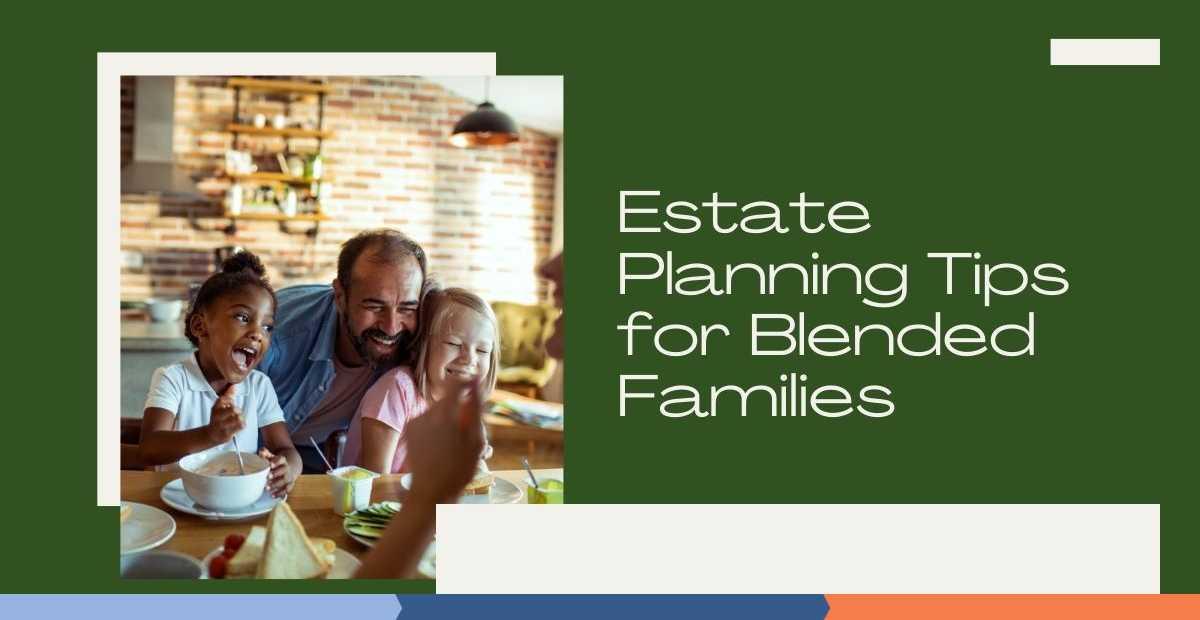 Estate Planning Tips for Blended Families — WHZ Strategic Wealth Advisors