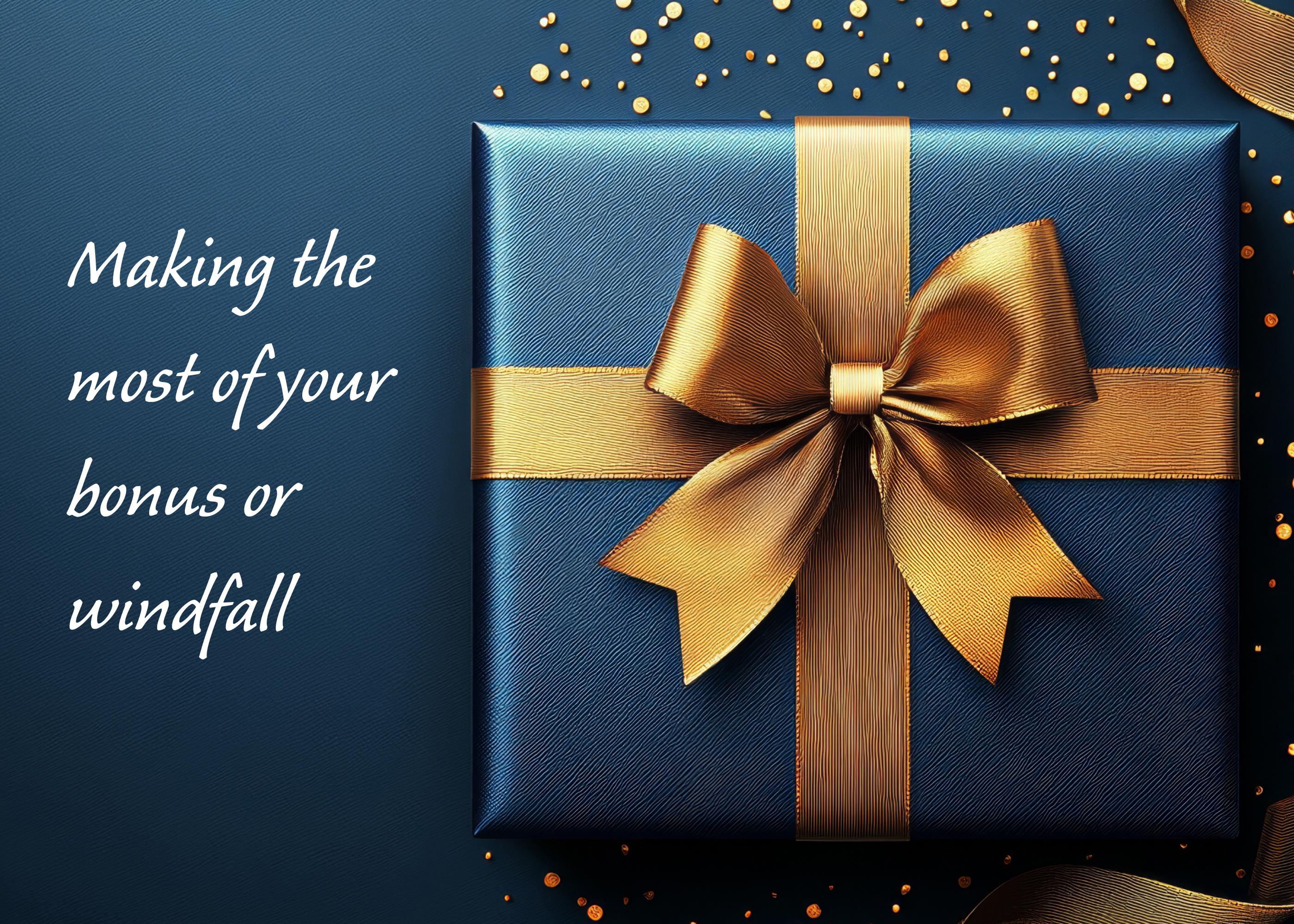 What Will You Do With Your Bonus or Windfall? Thumbnail