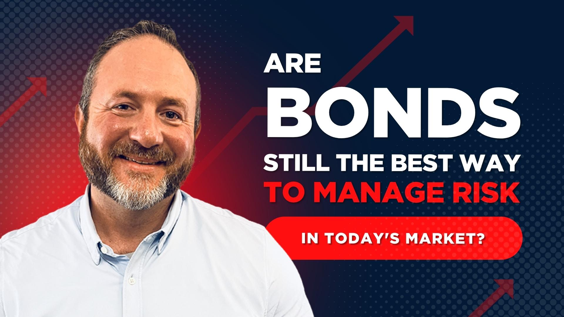 Are Bonds Still the Best Way to Manage Risk? Thumbnail