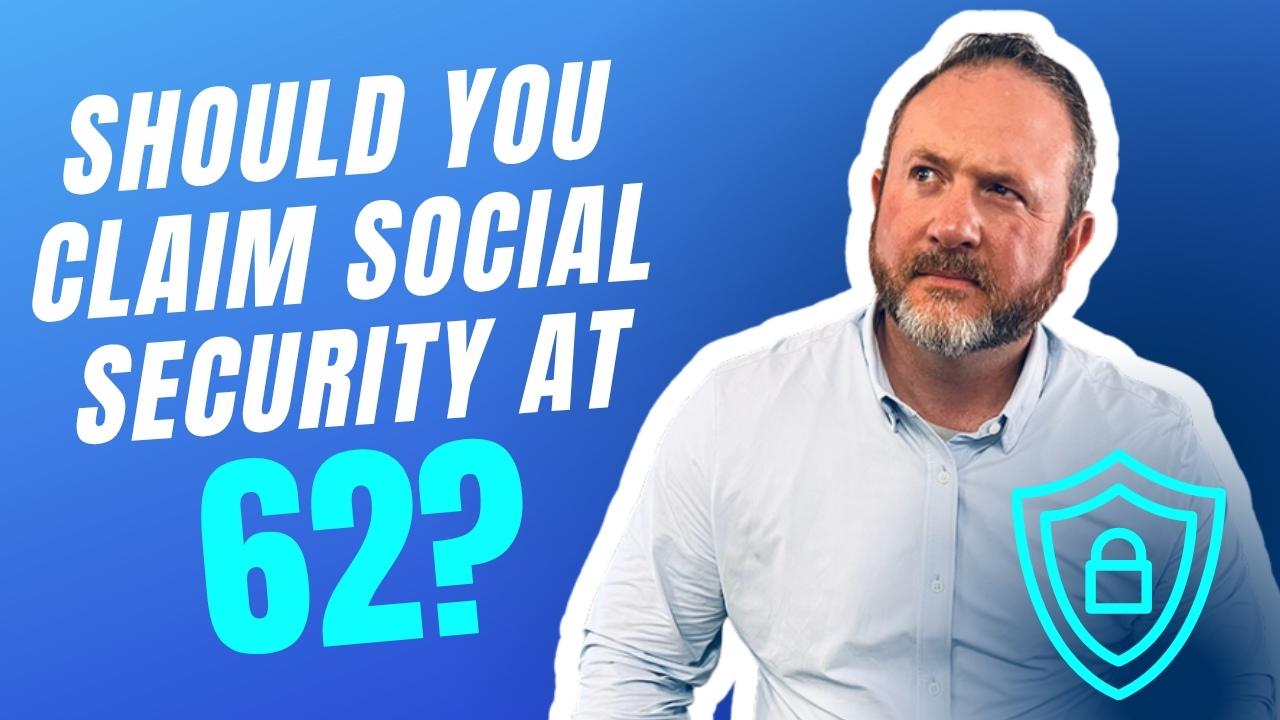 Should You Claim Social Security at 62? Thumbnail