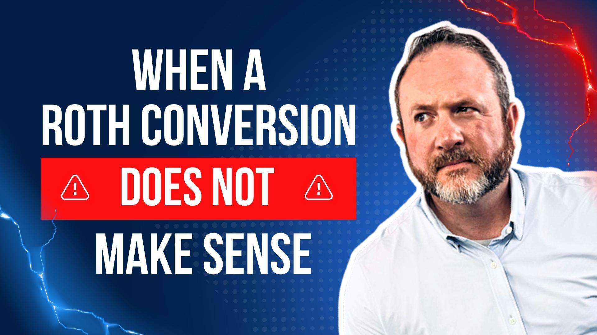 ⚠️ When a Roth conversion DOES NOT Make Sense Thumbnail
