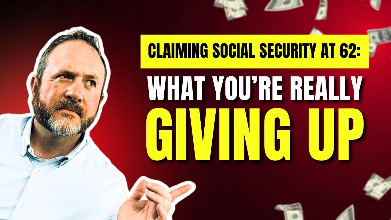Claiming Social Security at 62: What You’re Really Giving Up Thumbnail