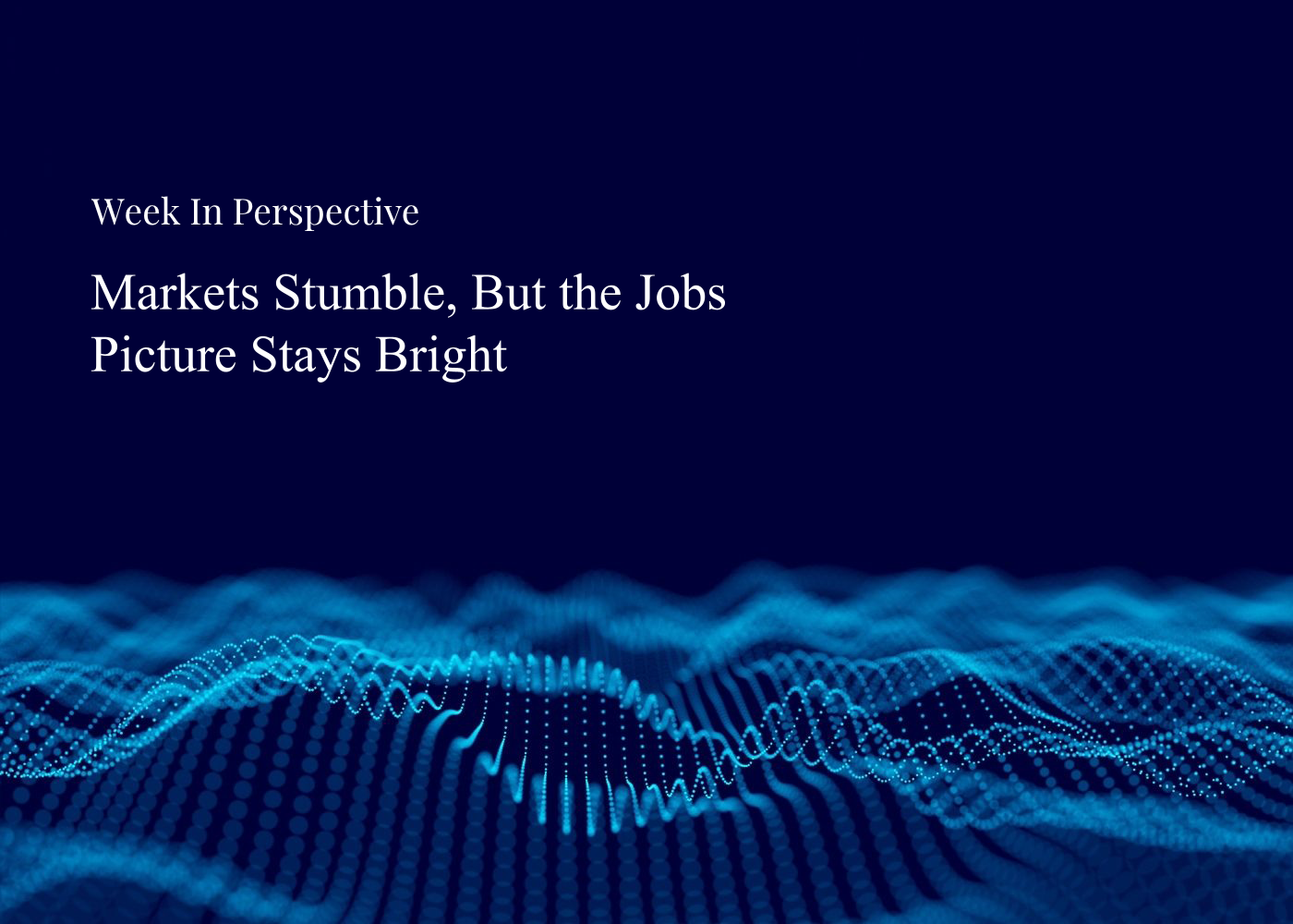Week In Perspective |  Markets Stumble, But the Jobs Picture Stays Bright [8-June-26] Thumbnail