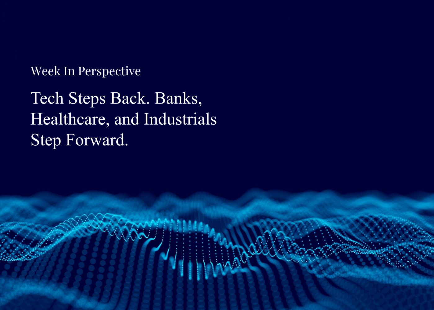 Week In Perspective | Tech Steps Back. Banks, Healthcare, and Industrials Step Forward [29-June-26] Thumbnail
