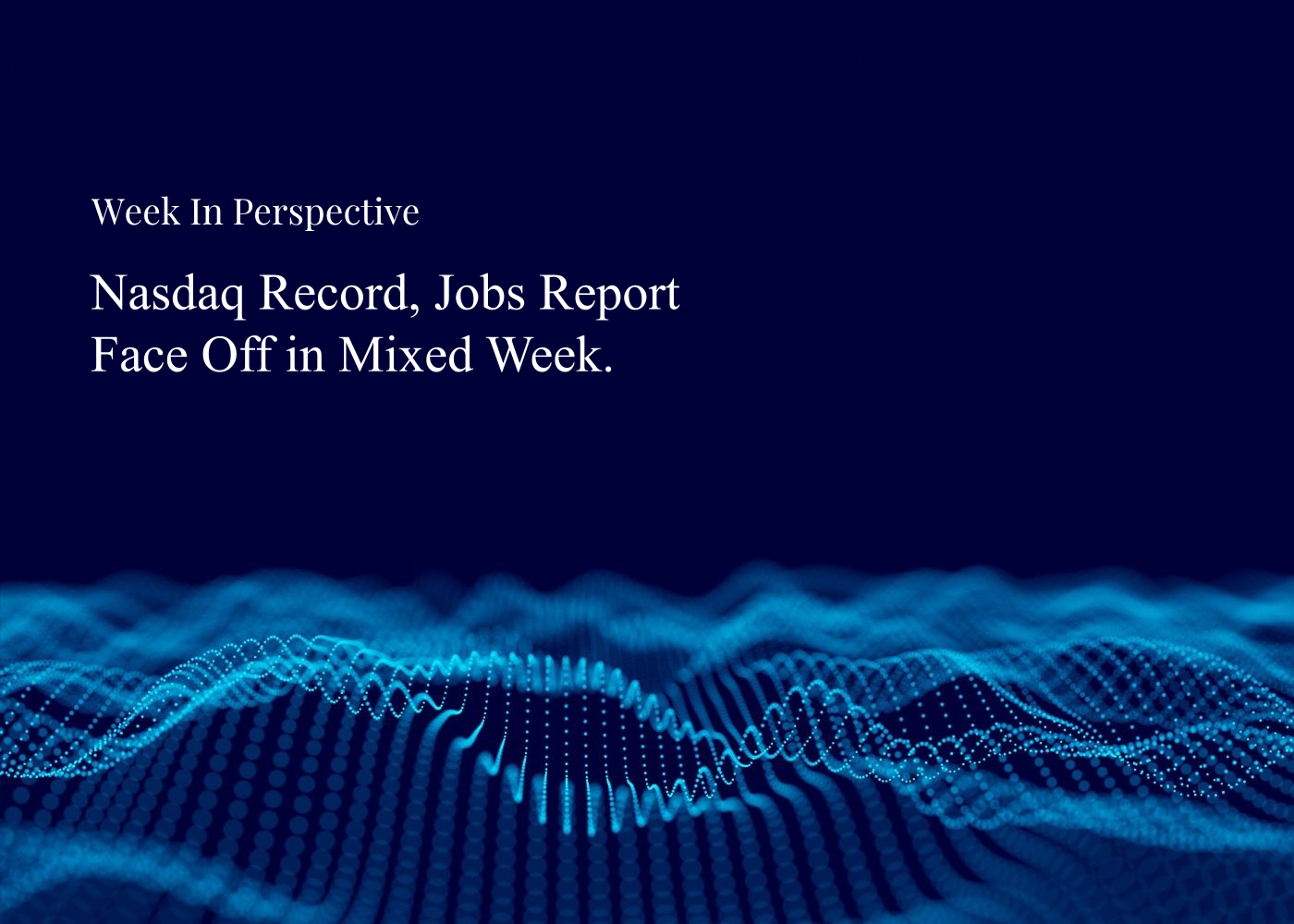 Week In Perspective | Nasdaq Record, Jobs Report Face Off in Mixed Week [5-October-26] Thumbnail