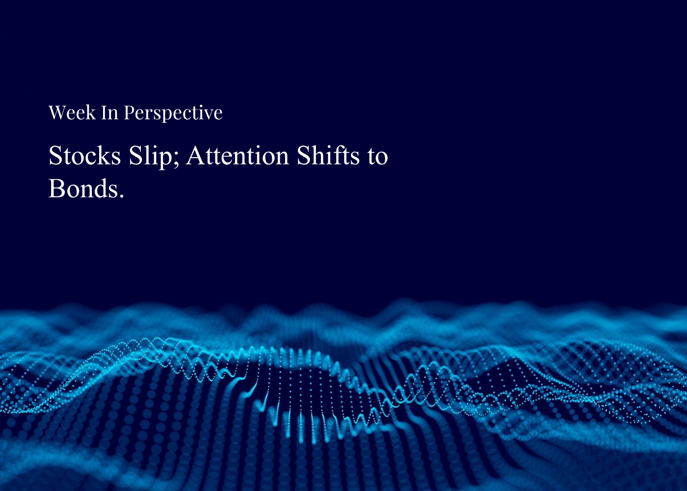 Week In Perspective | Stocks Slip; Attention Shifts to Bonds [24-August-26] Thumbnail
