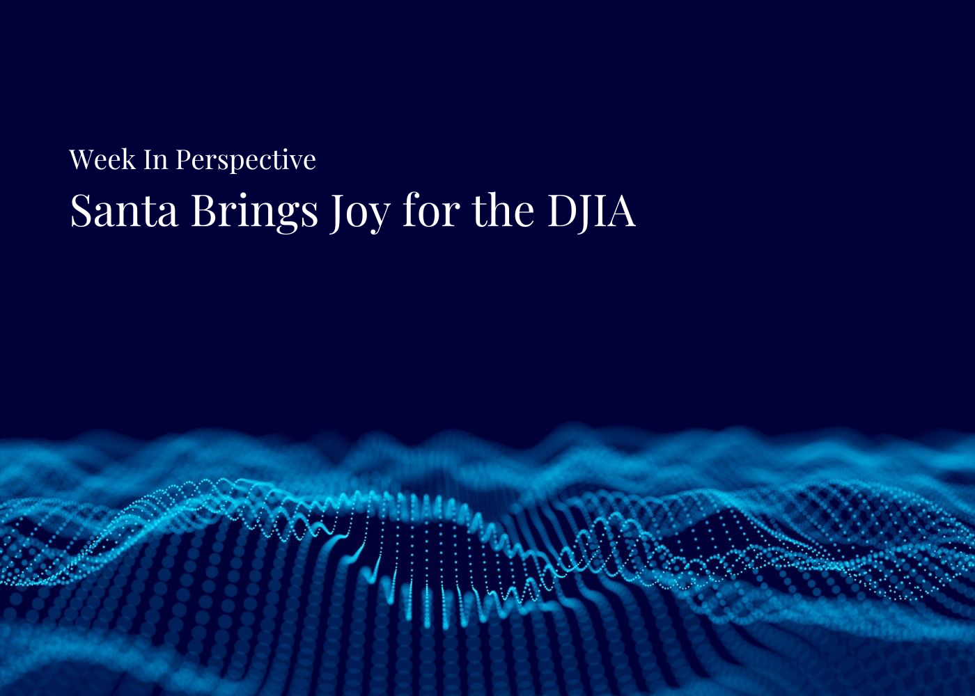 Week In Perspective | Santa Brings Joy for the DJIA [12-January-26] Thumbnail