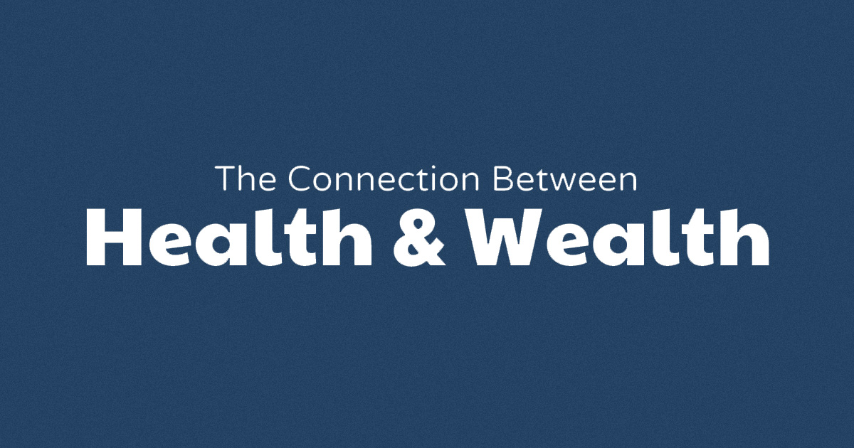 [Infographic] The Connection Between Health & Wealth