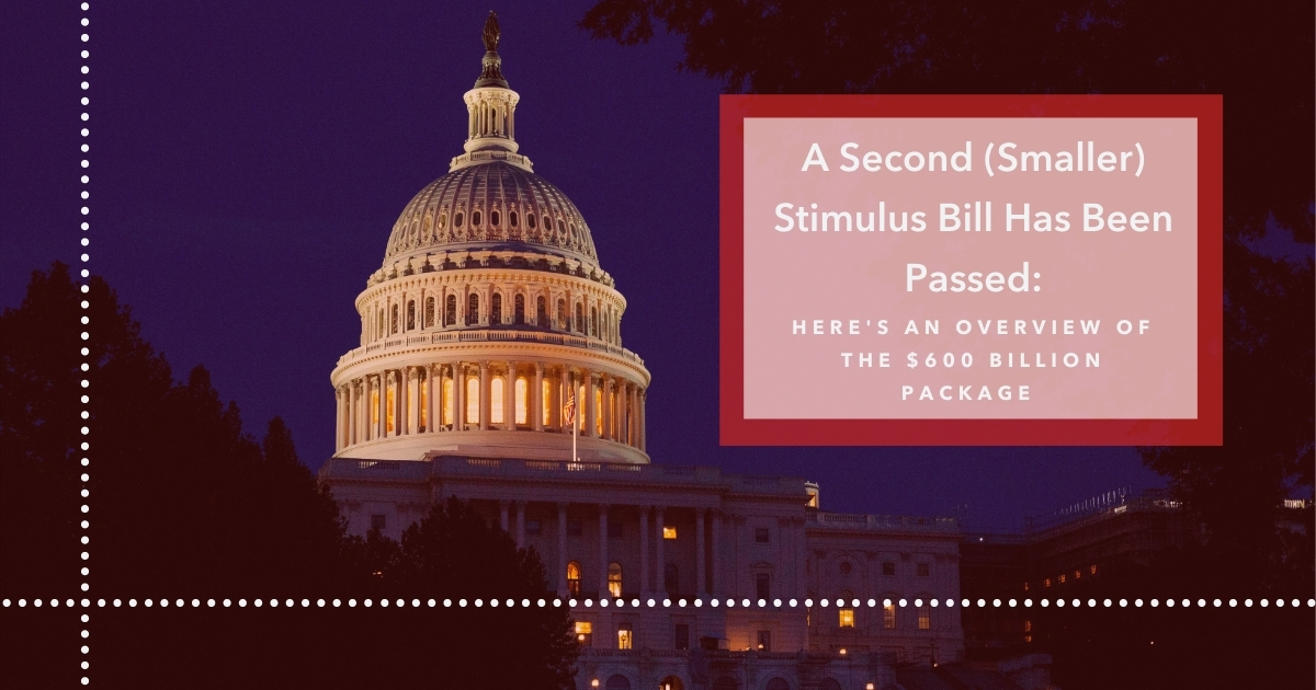 A Second (Smaller) Stimulus Bill Has Been Passed Here’s an Overview of