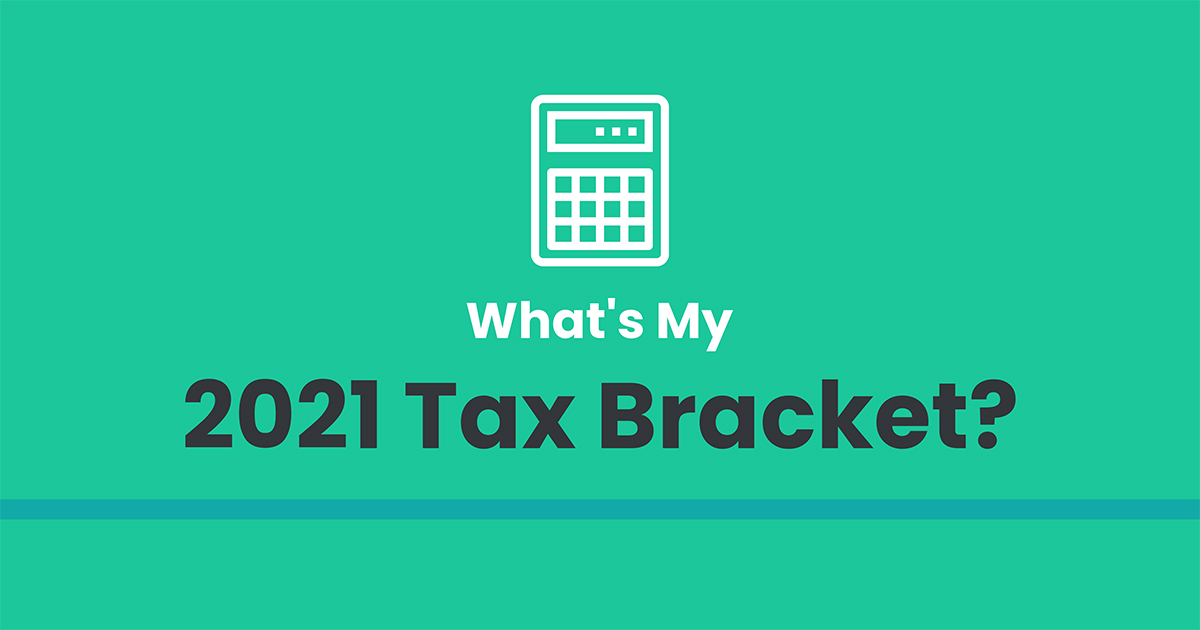 [Infographic] What's My 2021 Tax Bracket?